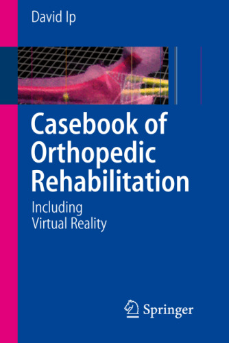 Casebook of Orthopedic Rehabilitation: Including Virtual Reality