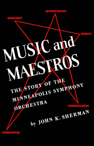 Music and Maestros: The Story of the Minneapolis Symphony Orchestra (Minnesota Archive Editions)