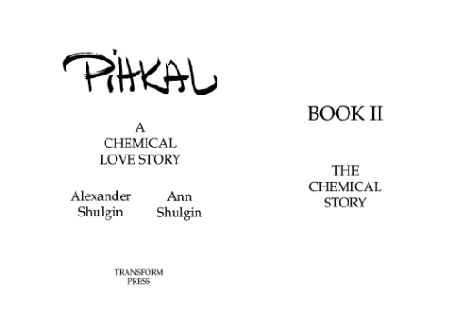 Pihkal. A chemical love story. The chemical story