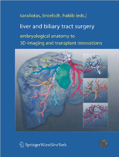 Liver and Biliary Tract Surgery Embryological Anatomy to 3D-Imaging and Transplant Innovations