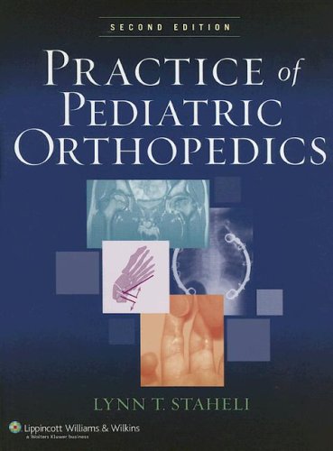 Practical Pediatric Orthopedics Staheli