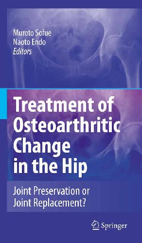 Sofue Treatment of Osteoarthritic Change in the Hip-Joint Preservation or Joint Replacement