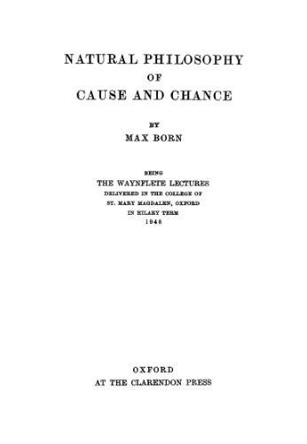 Natural philosophy of cause and chance (The Waynflete lectures)