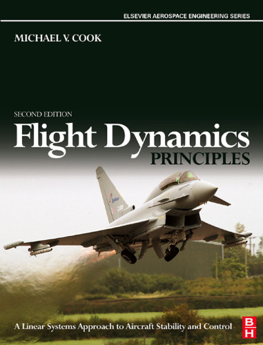 Flight Dynamics Principles, Second Edition: A Linear Systems Approach to Aircraft Stability and Control 