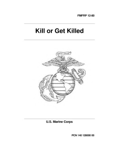 Kill or get killed (US Navy combat manual)(1976, 1991)