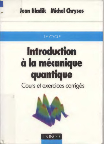 Introduction à la mécanique quantique: cours et exercices corrigés