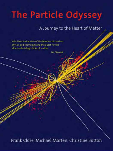 The Particle Odyssey: A Journey to the Heart of Matter