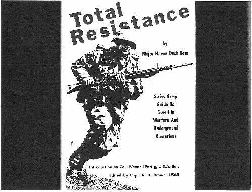 Total Resistance. Swiss Army Guide to Guerrilla Warfare and Underground Operations