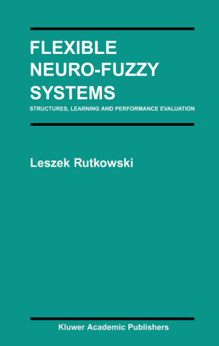 Flexible Neuro-Fuzzy Systems: Structures, Learning and Performance Evaluation 