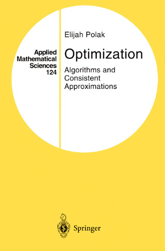 Optimization: Algorithms and Consistent Approximations