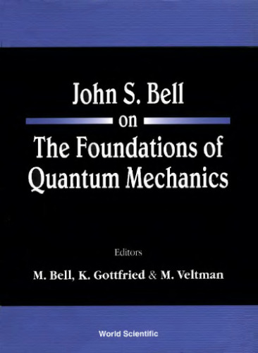 John S. Bell on the Foundations of Quantum Mechanics