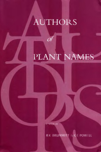 Authors of plant names : A list of authors of scientific names of plants, with recommended standard forms of their names, including abbreviations