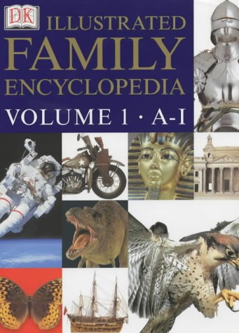 The Dorling Kindersley illustrated family encyclopedia