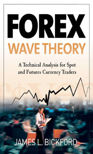 Forex Wave Theory - A Technical Analysis for Spot and Futures Curency Traders