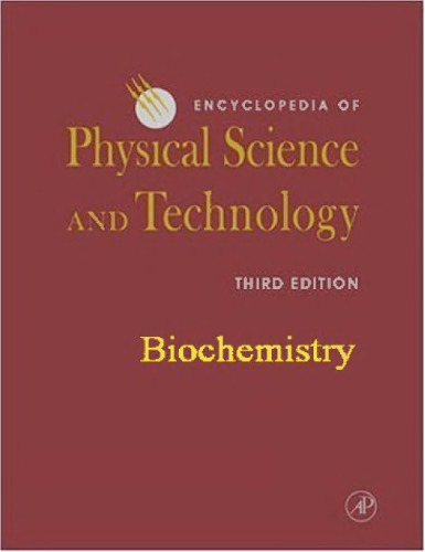 Encyclopedia of Physical Science and Technology - Biochemistry