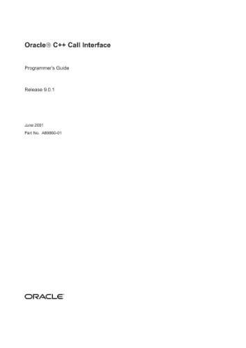 Oracle C++ Call Interface Programmer[ap]s Guide (part No A89860-01) (2001)(release 9 0 1)(584s)