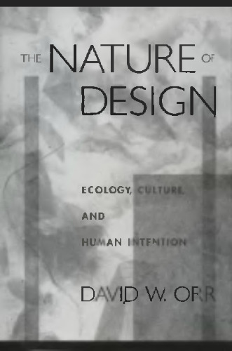 The Nature of Design: Ecology, Culture, and Human Intention