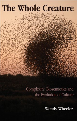 The Whole Creature: Complexity, Biosemiotics and the Evolution of Culture