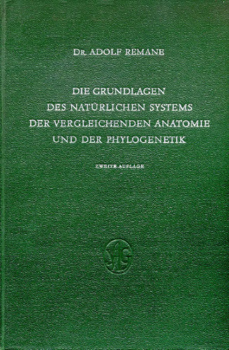 Die Grundlagen des natuerlichen Systems, der vergleichenden Anatomie und der Phylogenetik. Leipzig