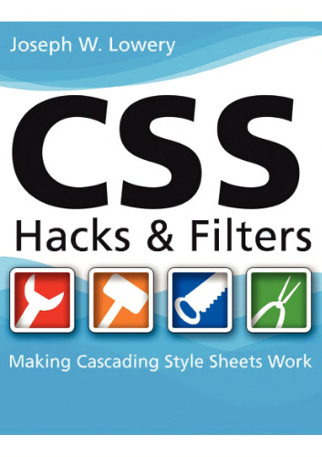 CSS Hacks and Filters: Making Cascading Stylesheets Work