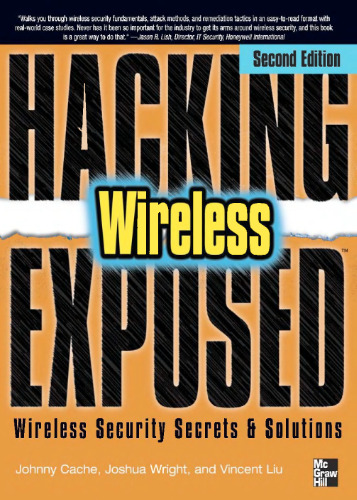 Hacking Exposed Wireless: Wireless Security Secrets & Solutions