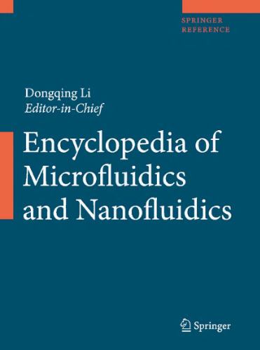 Encyclopedia of Microfluidics and Nanofluidics (Springer Reference) (v. 1&2)