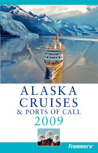 Frommer's Alaska Cruises & Ports of Call 2009 (Frommer's Cruises)