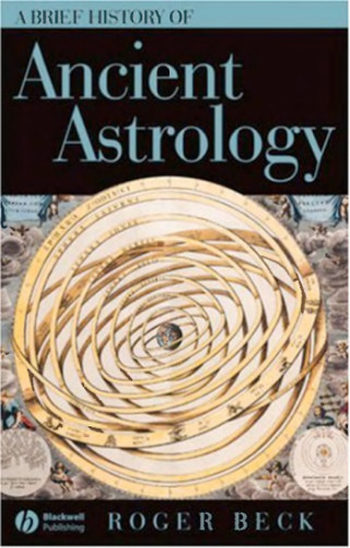 A Brief History of Ancient Astrology (Brief Histories of the Ancient World)