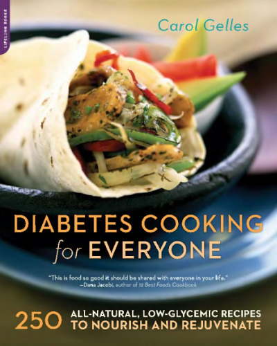 Diabetes Cooking for Everyone: 250 All-Natural, Low-Glycemic Recipes to Nourish and Rejuvenate