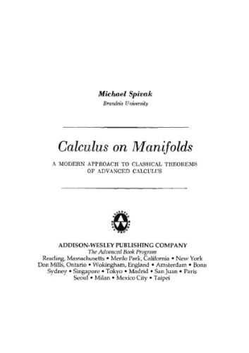 Calculus On Manifolds: A Modern Approach To Classical Theorems Of Advanced Calculus