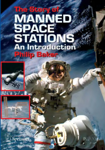 The Story of Manned Space Stations: An Introduction (Springer Praxis Books / Space Exploration)