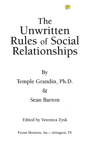 The Unwritten Rules of Social Relationships: Decoding Social Mysteries Through the Unique Perspectives of Autism