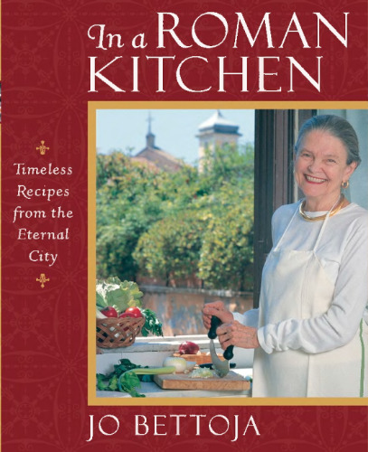 In a Roman Kitchen: Timeless Recipes from the Eternal City