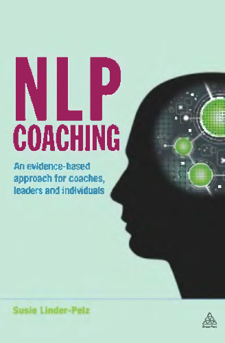 NLP Coaching: An Evidence-Based Approach for Coaches, Leaders and Individuals