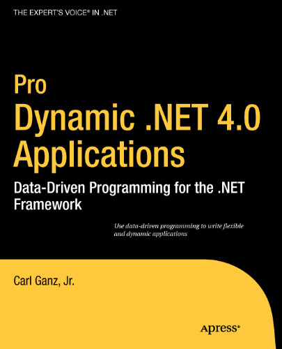 Pro Dynamic .NET 4.0 Applications: Data-Driven Programming for the .NET Framework