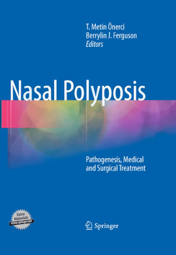 Nasal Polyposis: Pathogenesis, Medical and Surgical Treatment (Pathogenesis Medical and Surgi)