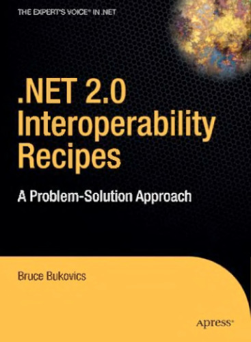 .NET 2.0 Interoperability Recipes: A Problem-Solution Approach (Volume 0)