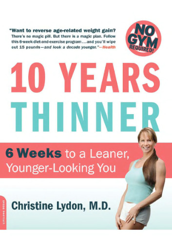 Ten Years Thinner: Six Weeks to a Leaner, Younger-Looking You