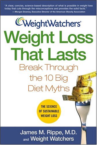 Weight Watchers Weight Loss That Lasts: Break Through the 10 Big Diet Myths