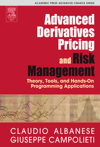 Advanced derivatives pricing and risk management: theory, tools and hands-on programming application