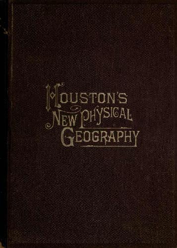 The Elements of Physical Geography-For The Use of Schools Academies and Col