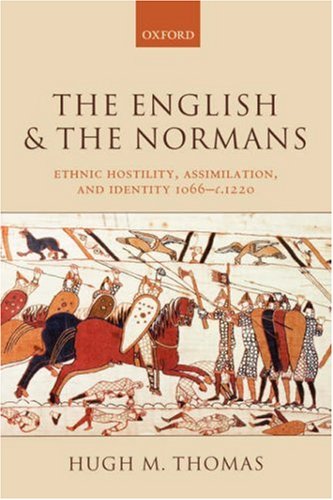 The English and the Normans: Ethnic Hostility, Assimilation, and Identity 1066 - c. 1220