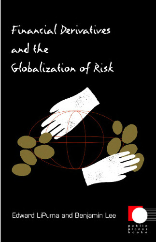 Financial Derivatives and the Globalization of Risk (Public Planet)