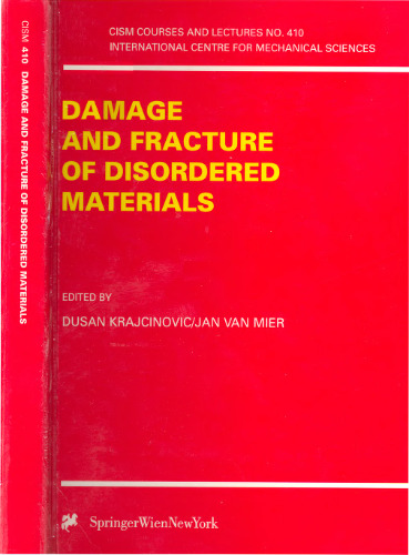 Damage and Fracture of Disordered Materials (CISM International Centre for Mechanical Sciences)