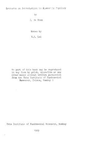 Lectures on introduction to algebraic topology, (Tata Institute of Fundamental Research. Lectures on mathematics and physics. Mathematics, 44)