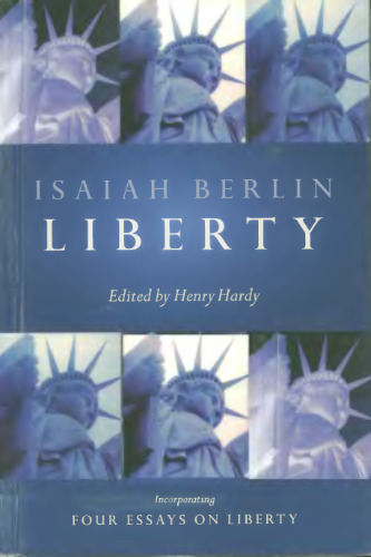 Liberty: Incorporating Four Essays on Liberty