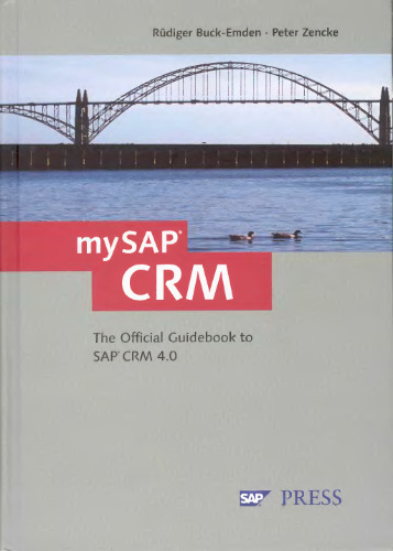 mySAP CRM: The Offcial Guidebook to SAP CRM Release 4.0