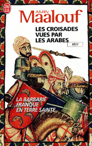 Les Croisades vues par les Arabes