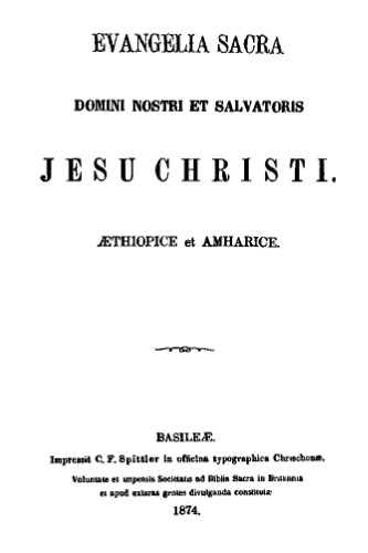 Evangelia sacra Domini nostri et salvatoris Jesu Christi : aethiopice et amharice