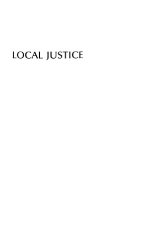 Local Justice: How Institutions Allocate Scarce Goods and Necessary Burdens